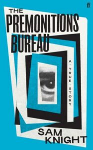 Cover of The Premonitions Bureau by Sam Knight