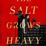 Cover of The Salt Grows Heavy by Cassandra Khaw