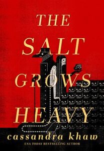 Cover of The Salt Grows Heavy by Cassandra Khaw