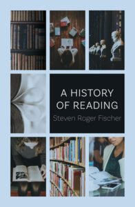Cover of A History of Reading by Steven Roger Fischer