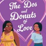Cover of The Dos and Donuts of Love by Abida Jaigirdar