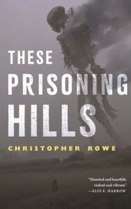Cover of These Prisoning Hills by Christopher Rowe