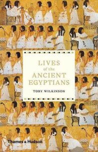 Cover of Lives of the Ancient Egyptians by Toby Wilkinson
