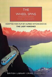 Cover of The Wheel Spins by Ethel Lina White