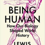 Cover of Being Human by Lewis Dartnell
