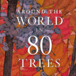 Cover of Around the World in 80 Trees by Jonathan Drori