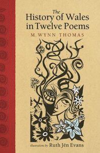 Cover of The History of Wales in Twelve Poems by M Wynn Thomas