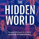 Cover of The Hidden World by George McGavin