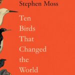 Cover of Ten Birds That Changed the World by Stephen Moss