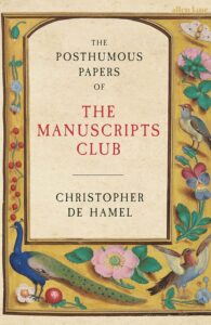 Cover of The Posthumous Papers of the Manuscripts Club by Christopher de Hamel