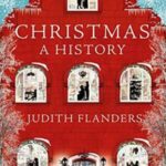 Cover of Christmas: A History by Judith Flanders