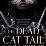 Cover of The Dead Cat Tail Assassins by P. Djèlí Clark
