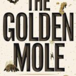 Cover of The Golden Mole by Katherine Rundell