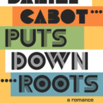 Cover of Daniel Cabot Puts Down Roots by Cat Sebastian