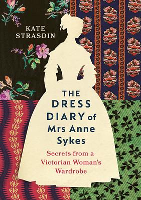 Review – The Dress Diary of Mrs Anne Sykes