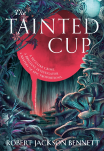 Cover of The Tainted Cup by Robert Jackson Bennett