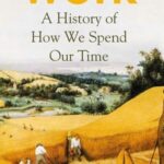Cover of Work: A History of How We Spend Our Time, by James Suzman