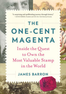 Cover of The One-Cent Magenta: Inside the Quest to Onw the Most Valuable Stamp in the World by James Barron
