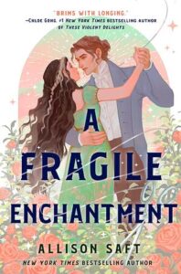 Cover of A Fragile Enchantment by Allison Saft