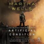 Cover of the audiobook of Artificial Condition, written by Martha Wells and narrated by Kevin R. Free