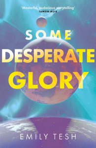 Cover of Some Desperate Glory by Emily Tesh