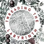 Cover of Threading the Labyrinth by Tiffany Angus