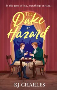 Cover of The Duke at Hazard by KJ Charles