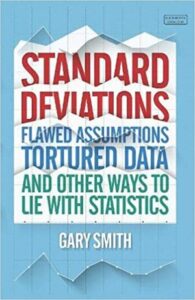 Cover of Standard Deviations: Flawed Assumptions, Tortured Data, and Other Ways to Lie With Statistics by Gary Smith