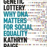Cover of The Genetic Lottery: Why DNA Matters For Social Equality by Kathryn Paige Harden