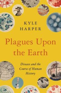 Cover of Plagues Upon The Earth by Kyle Harper