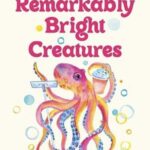 Cover of Remarkably Bright Creatures by Shelby Van Pelt