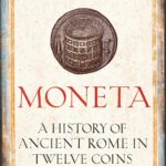 Cover of Moneta: A History of Ancient Rome in Twelve Coins by Gareth Harney