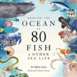 Cover of Around the Ocean in 80 Fish & Other Sea Life by Helen Scales