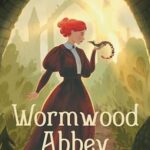 Cover of Wormwood Abbey by Christina Baehr