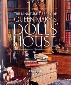 Cover of The Miniature Library of Queen Mary's Dolls' House