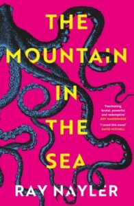 Cover of The Mountain in the Sea by Ray Nayler