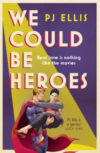 Cover of We Could Be Heroes by P.J. Ellis