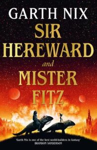 Cover of Sir Hereward and Mister Fritz, by Garth Nix