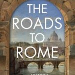 Cover of The Roads to Rome by Catherine Fletcher