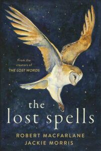 Cover of The Lost Spells, by Robert Macfarlane and Jackie Morris