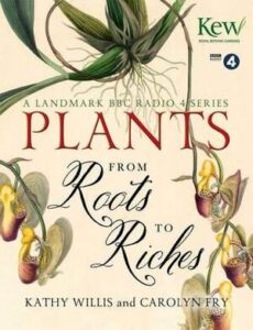 Cover of Plants: From Roots to Riches by Kathy Willis and Carolyn Fry