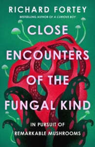 Cover of Close Encounters of the Fungal Kind by Richard Fortey