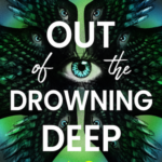 Cover of Out of the Drowning Deep by A.C. Wise