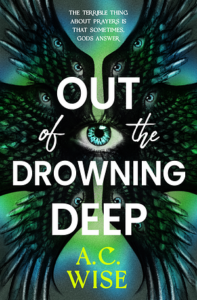 Cover of Out of the Drowning Deep by A.C. Wise