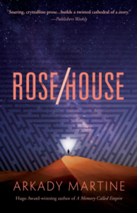 Cover of Rose/House by Arkady Martine