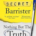 Cover of Nothing But The Truth by The Secret Barrister