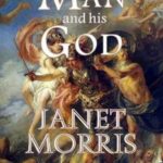 Cover of A Man and His God by Janet Morris