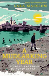 Cover of A Mudlarking Year by Lara Maiklem