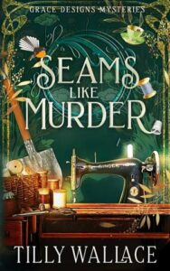 Cover of Seams Like Murder by Tilly Wallace