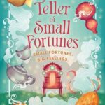 Cover of The Teller of Small Fortunes by Julie Leong